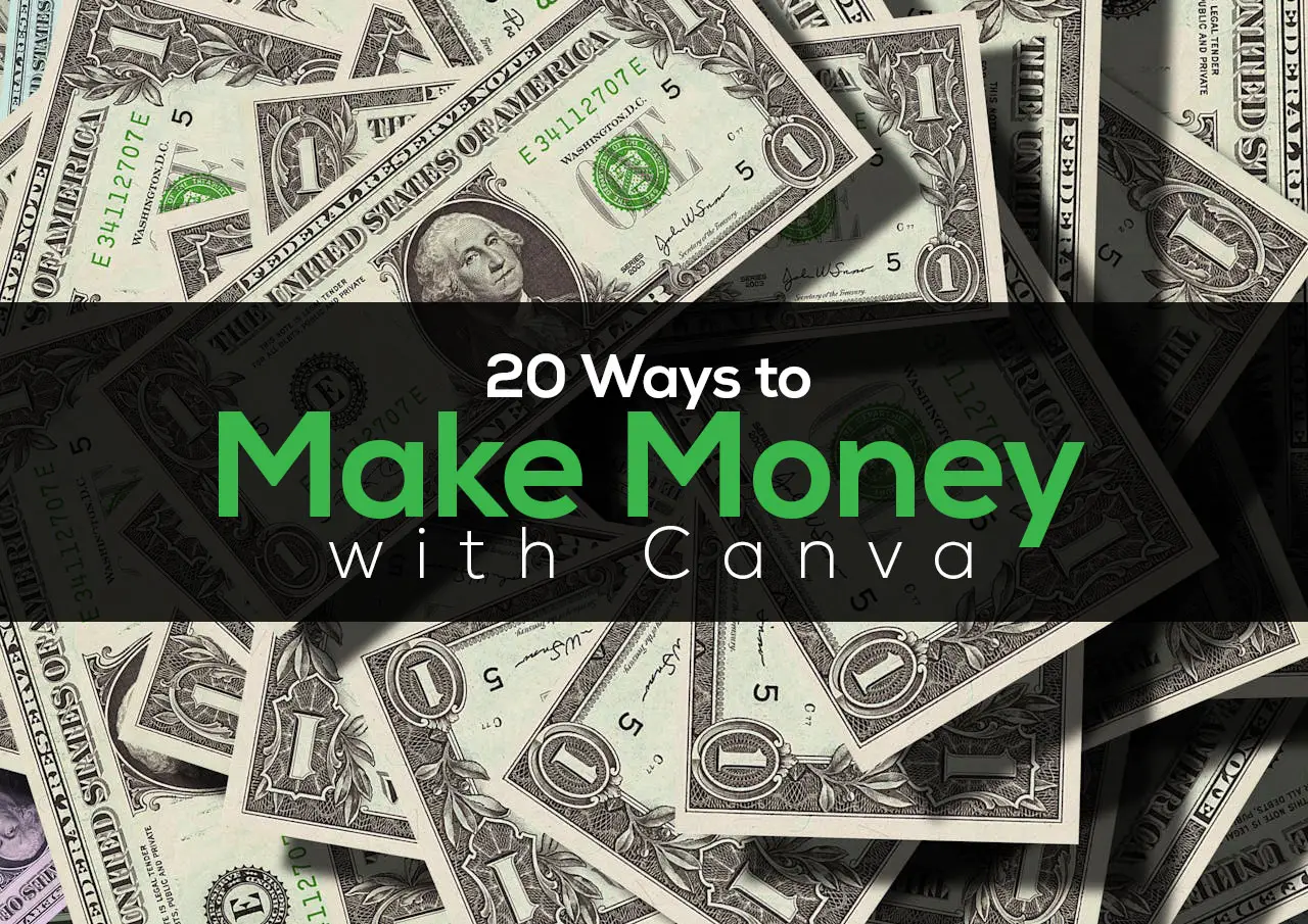 Read more about the article 20 Ways to Make Money with Canva