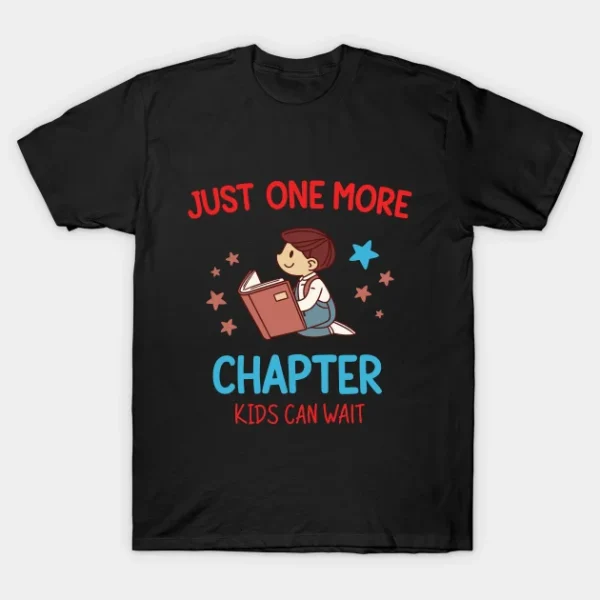 Just One More Chapter, Reading Shirt, Book Lover Shirt, Book Lover Gift