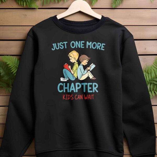 Just One More Chapter, Reading Shirt, Book Lover Shirt, Book Lover Gift, Reading Shirt