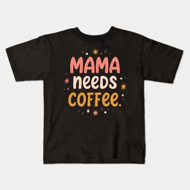 Mama Needs Coffee Shirt, Mom Shirt, Mama T-Shirt, Coffee Lovers gift, Gifts for Mom