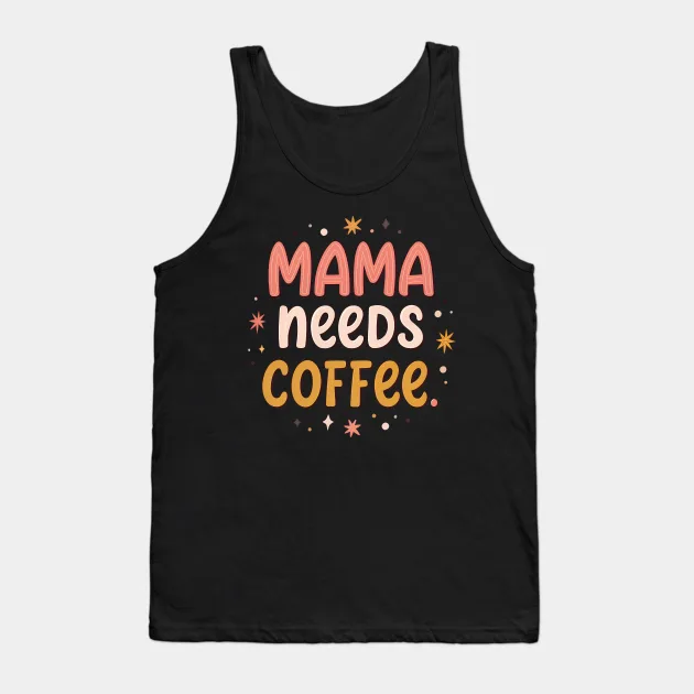 Mama Needs Coffee Shirt, Mom Shirt, Mama T-Shirt, Coffee Lovers gift, Gifts for Mom